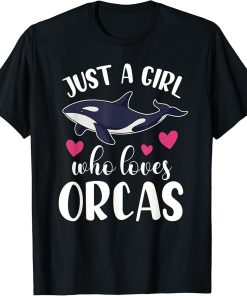 JUST A GIRL WHO LOVES ORCAS Funny Orca Killer Whale Graphic T-Shirt