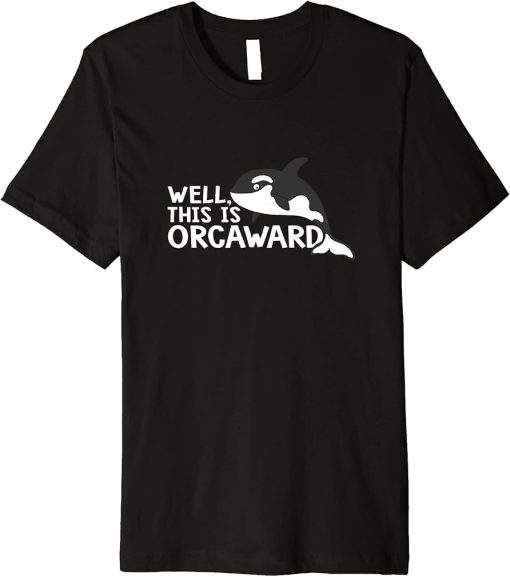 This Is Orca ward Funny Orca Killer Whale Premium T-Shirt